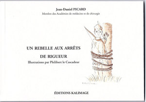 un rebelle aux arrêts de rigueurs